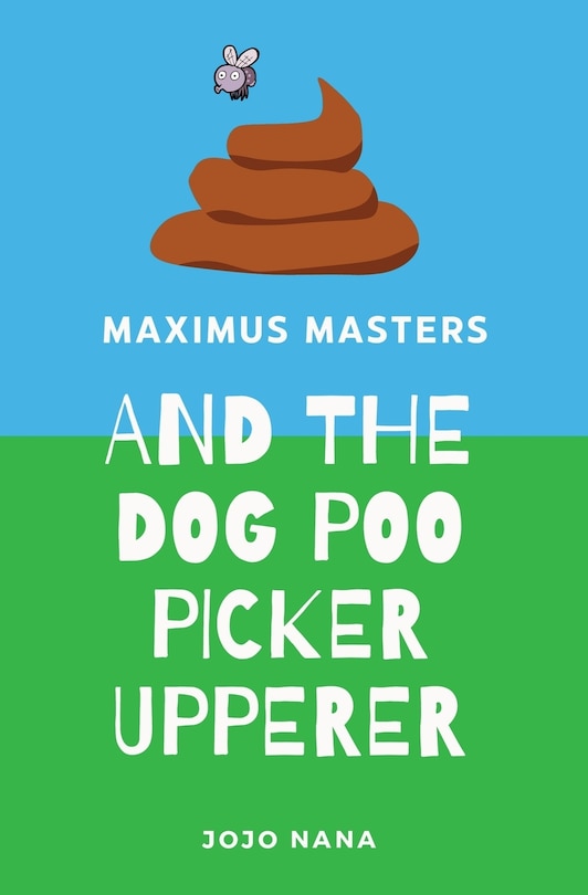 Front cover_Maximus Masters and the Dog Poo Picker Upperer