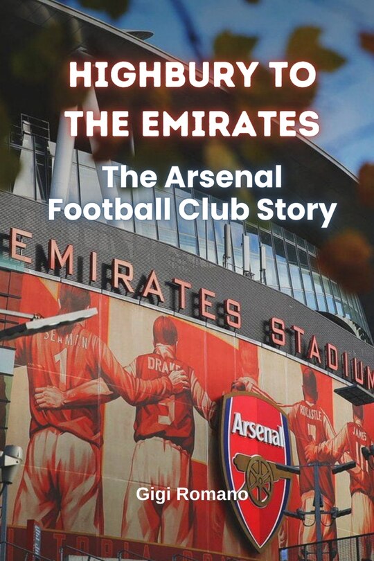 Front cover_Highbury to the Emirates