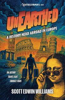 Front cover_Unearthed - A History Nerd Abroad