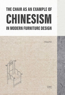 Front cover_The&nbsp;Chair&nbsp;as&nbsp;an&nbsp;Example&nbsp;of&nbsp;Chinesism&nbsp;in&nbsp;Modern&nbsp;Furniture&nbsp;Design