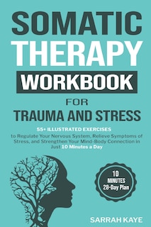 Front cover_Somatic Therapy Workbook for Trauma and Stress