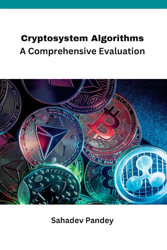 Couverture_Cryptosystem Algorithms A Comprehensive Evaluation