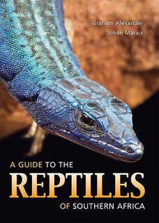 Front cover_A Guide to the Reptiles of Southern Africa
