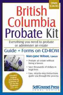 Probate Kit for British Columbia: Everything you need to probate an estate de Mary-Jane Wilson
