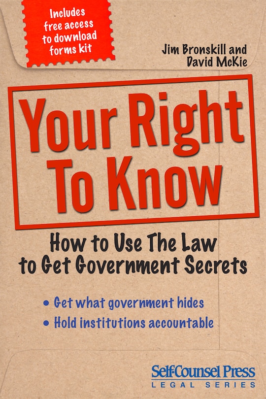 Your Right to Know: How to Use the Law to Get Government Secrets