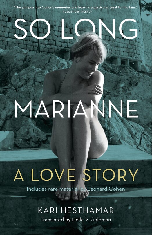 So Long, Marianne: A Love Story -includes Rare Material By Leonard Cohen