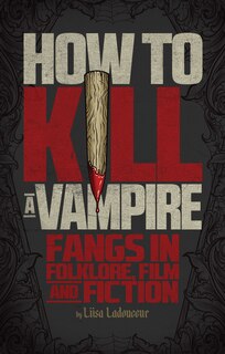 Front cover_How To Kill A Vampire