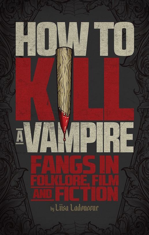 Front cover_How To Kill A Vampire
