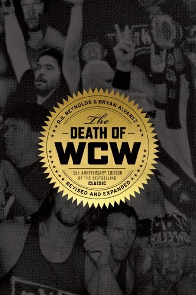 Death Of Wcw: 10th Anniversary Edition Of The Bestselling Classic - revised And Expanded