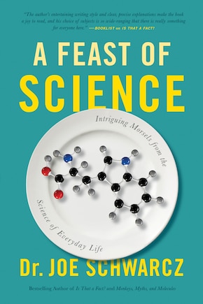 A Feast Of Science: Intriguing Morsels From The Science Of Everyday Life