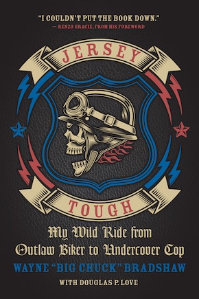 Jersey Tough: My Wild Ride From Outlaw Biker To Undercover Cop