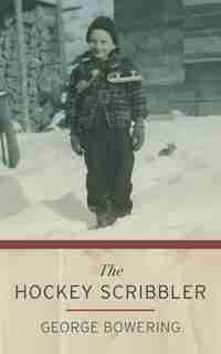 The Hockey Scribbler by George Bowering