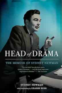 Head Of Drama: The Memoir Of Sydney Newman by Sydney Newman
