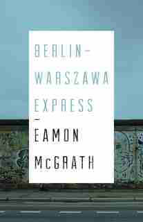 Berlin-warszawa Express by Eamon Mcgrath