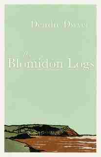 The Blomidon Logs by Deirdre Dwyer