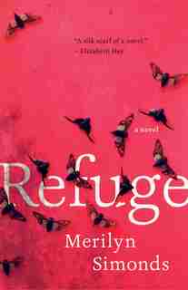 Refuge: A Novel by Merilyn Simonds