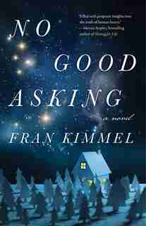 No Good Asking: A Novel by Fran Kimmel