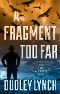 A Fragment Too Far: A Sheriff Luke Mcwhorter Mystery by Dudley Lynch