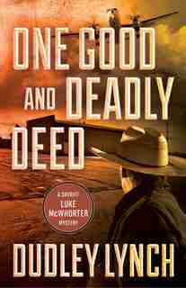 One Good And Deadly Deed: A Sheriff Luke Mcwhorter Mystery by Dudley Lynch