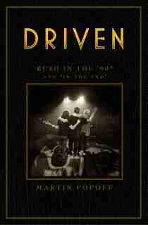 Driven: Rush in the ’90s and “In the End” by Martin Popoff