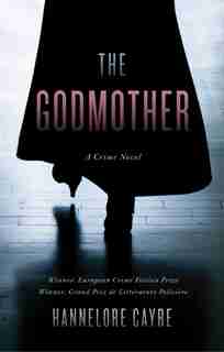 The Godmother: A Crime Novel by Hannelore Cayre