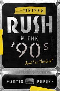 Couverture_Driven: Rush in the ’90s and “In the End”