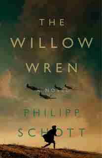The Willow Wren: A Novel by Philipp Schott