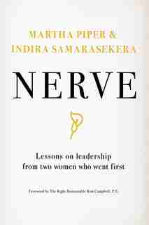 Nerve: Lessons On Leadership From Two Women Who Went First by Martha Piper