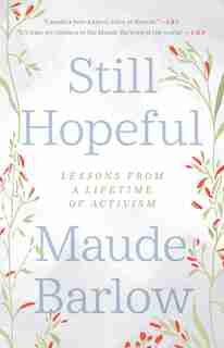 Still Hopeful: Lessons From A Lifetime Of Activism by Maude Barlow
