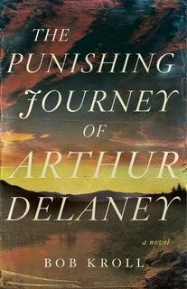 Front cover_The Punishing Journey Of Arthur Delaney