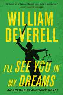 I’ll See You in My Dreams: An Arthur Beauchamp Novel by William Deverell