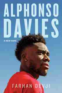 Alphonso Davies: A New Hope by Farhan Devji
