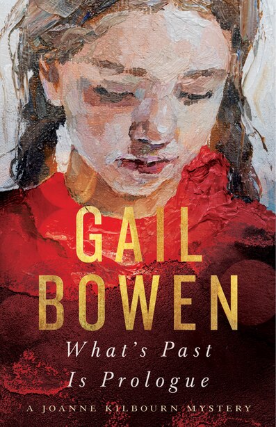 What’s Past Is Prologue: A Joanne Kilbourn Mystery by Gail Bowen
