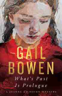 What’s Past Is Prologue: A Joanne Kilbourn Mystery by Gail Bowen
