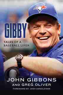 Gibby: Tales of a Baseball Lifer by John Gibbons