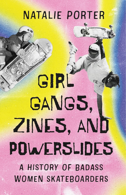 Front cover_Girl Gangs, Zines, and Powerslides