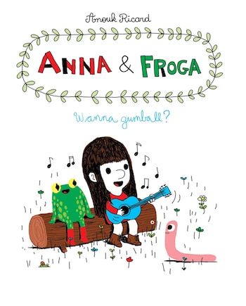 Anna And Froga: Wanna Gumball?: Wanna Gumball?