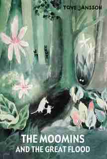 The Moomins And The Great Flood by Tove Jansson