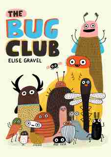 The Bug Club de Elise Gravel