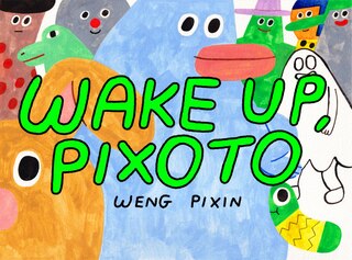 Front cover_Wake Up, Pixoto!