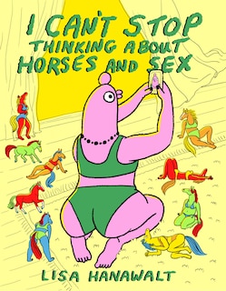Front cover_I Can't Stop Thinking About Horses and Sex