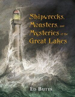 Front cover_Shipwrecks, Monsters, And Mysteries Of The Great Lakes
