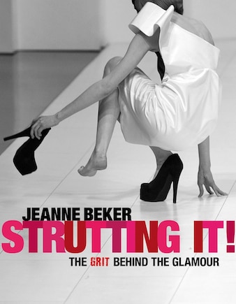 Strutting It!: The Grit Behind The Glamour