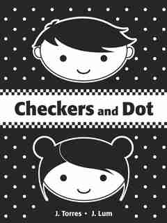 Checkers And Dot by J. Torres