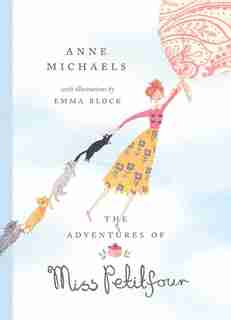 The Adventures Of Miss Petitfour by Anne Michaels