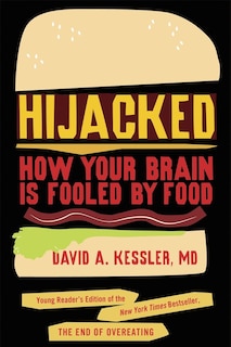 Hijacked: How Your Brain Is Fooled By Food