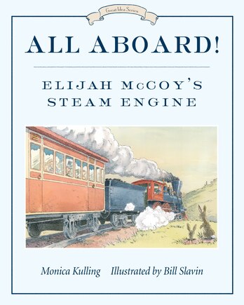 All Aboard!: Elijah Mccoy's Steam Engine