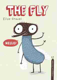 The Fly: The Disgusting Critters Series by Elise Gravel