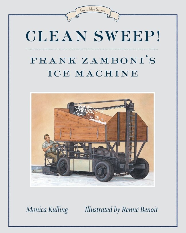 Front cover_Clean Sweep! Frank Zamboni's Ice Machine