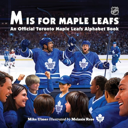 M Is For Maple Leafs: An Official Toronto Maple Leafs Alphabet Book